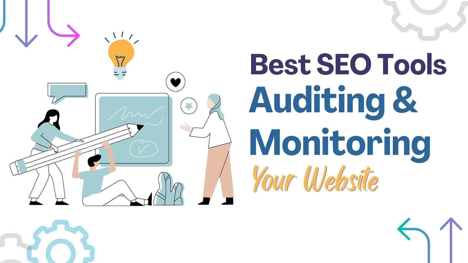 Best SEO Tools for Auditing & Monitoring Your Website