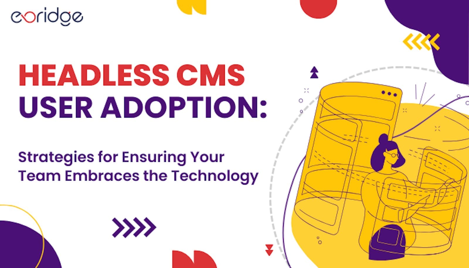 Headless CMS User Adoption: Strategies for Ensuring Your Team Embraces the Technology