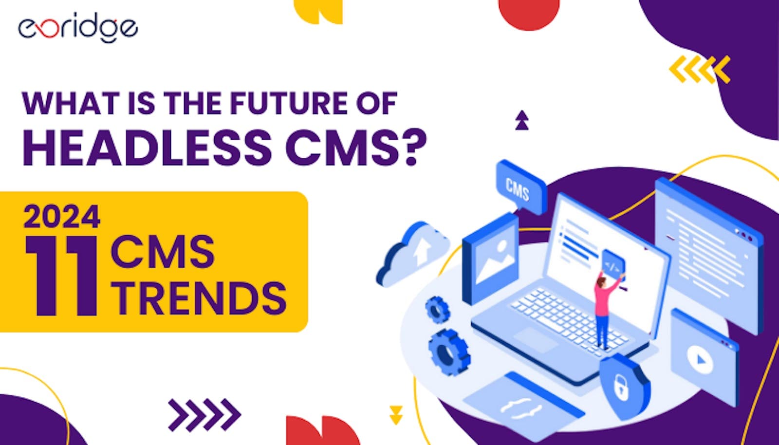 What Is the Future of Headless CMS? 11 CMS Trends In 2024?